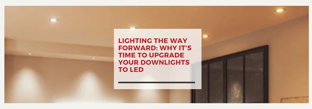 upgrade your downlights to LED