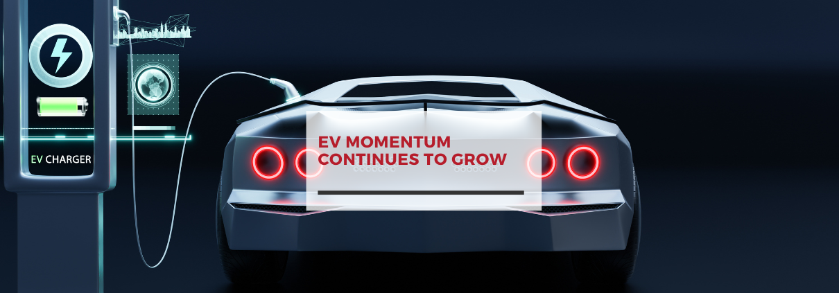 EV Momentum Continues to Grow