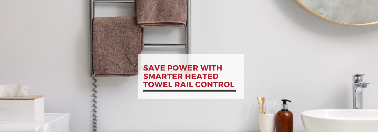 Smarter Heated Towel Rail Control